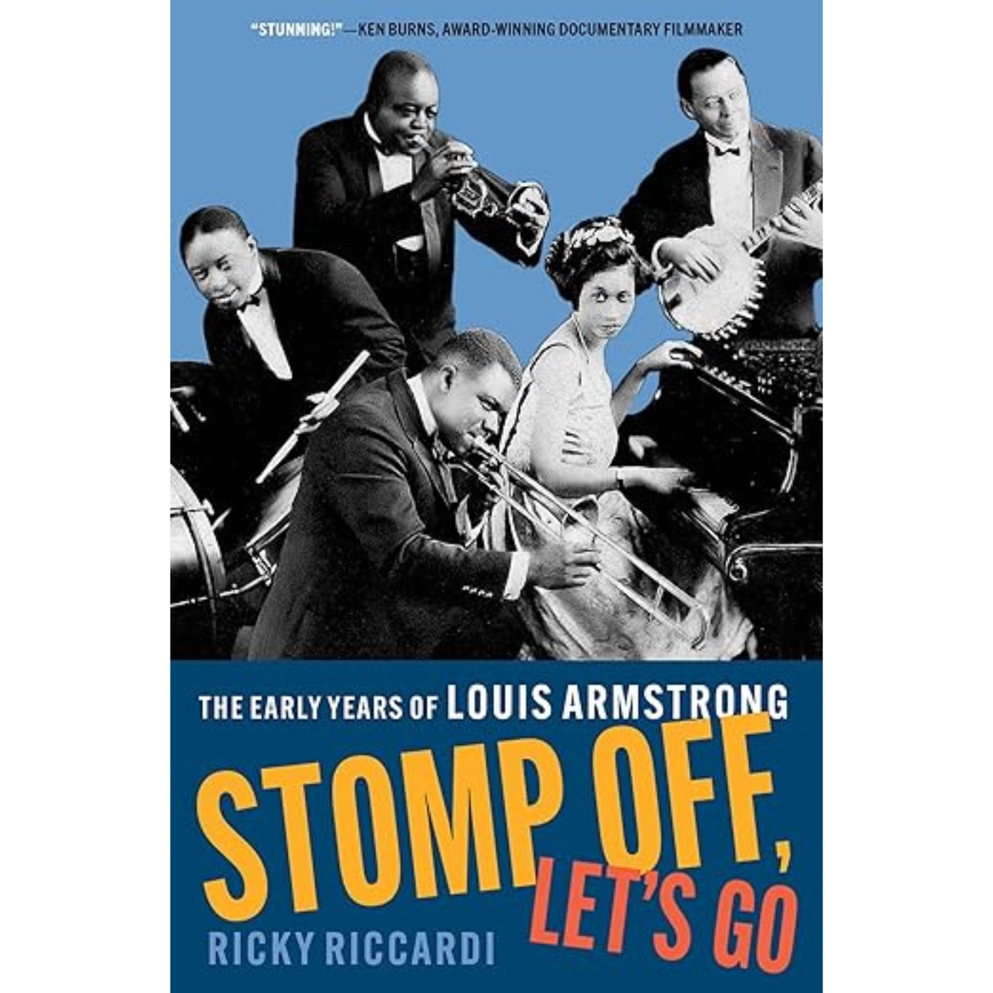 Stomp Off, Let's Go: The Early Years of Louis Armstrong